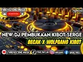 NEW MELODY PEMBUKAAN DJ KIBOT SERGE TERBARU 2025 || BECAK X WOLFGANG KIBOT YANG SERING KALIAN DEMGAR