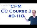 CPM CC Course 3 Chapter 9 Problem 110