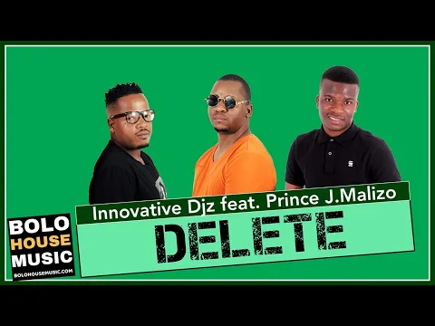 Download MP3 Innovative Djz - Delete Feat. Prince J.Malizo (Official Audio)