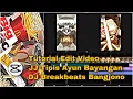 Download Lagu TUTORIAL EDIT VIDEO JJ TIPIS AYUN BAYANGAN DJ BRAKBEATS BANGJONO - CAPCUT