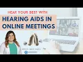Hearing Aids And Zoom Meetings Online Meetings - Hear Your Best