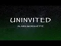 Alanis Morissette - Uninvited