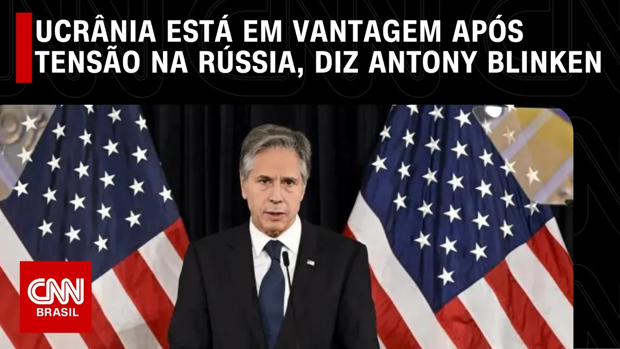 Ucrânia está em vantagem após tensão na Rússia, diz Antony Blinken | LIVE CNN