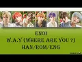 ENOi - W.A.Y (Where Are You ?) (Han/Rom/Eng) Lyrics