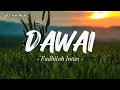 Download Lagu DAWAI OST Film Air Mata Di Ujung Sajadah - Fadhilah Intan || (Lirik Video)