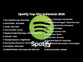 Download Lagu Top Hits Spotify Indonesia 2025 | Top Spotify Indonesia 2025 | Lagu Terbaru 🔥