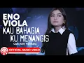 Download Lagu Eno Viola - Kau Bahagia Ku Menangis [Official Music Video HD]