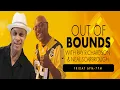 Out Of Bounds with Ray Richardson Neal Scarbrough August 21 2026 6 PM PST