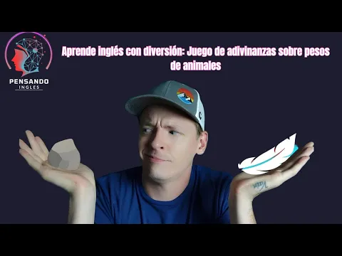 Inglés para Principiantes: Cómo Comparar Peso de Objetos | Pensando Inglés