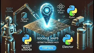 Google Maps Scraper with Electron Flask Extract Business Data Fast