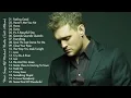 Best Songs of Michael Buble Michael Buble Greatest Hits Full Album 2018