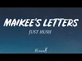 Just Hush - Maikee's Letters (Lyrics)