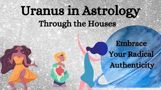Uranus in the Natal Chart Transiting House Calls to Authenticity Astrology