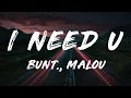 BUNT., Malou - i need u (Lyrics)