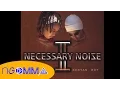 Download Lagu Necessary Noize -  Nataka Toa