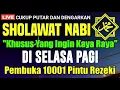 SHOLAWAT NABI DAHSYAT TERBARU, Sholawat Nabi Muhammad SAW, SHOLAWAT PANARIK REZEKI | PENYAMBUH SAKIT