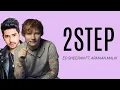 Download Lagu ED SHEERAN - 2 STEP ( LYRICS ) FT. ARMAAN MALIK