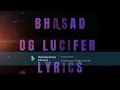 BHASAD | OG LUCIFER | LYRICS | dl91