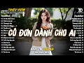 Lagu Nhạc Trẻ Ballad Hot Nhất 2025 | Top 15 Ca Khúc Về Nỗi Đau Tình Yêu Hot Trend | Cô Đơn Dành Cho Ai