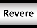 How to Pronounce Revere