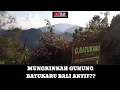 GUNUNG BATUKARU BALI AKTIF YANG BENAR SAJA