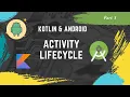 Part 3 Kotlin Android tutorial for beginners Activity lifecycle methods