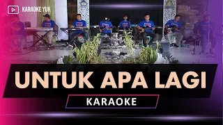 Download UNTUK APA LAGI KARAOKE MP3