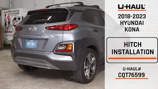 2018-2023 Hyundai Kona U-Haul Trailer Hitch Installation CQT76599