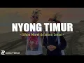 Nyong Timur - Gihon Marel X Jacson Zeran (Lirik) Lagu Timur Terbaru 2025