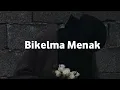 Download Lagu Bikelma Menak - Lirik \u0026 Terjemahan
