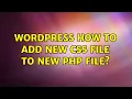 Wordpress How to add new CSS file to new PHP file 2 Solutions