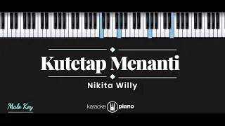 Download Kutetap Menanti - Nikita Willy (KARAOKE PIANO - MALE KEY) MP3