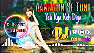 Download Aankhon Se Tune Yeh Kya Keh Diya Dj Rimix Kumar sanu hit song  hard Bass Rimix by (Dj Souvik). MP3
