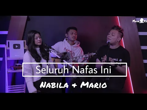 Download MP3 Seluruh Nafas Ini - Nabila Maharani ft. Mario G Klau (cover) | Last Child ft. Giselle