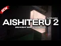 Lagu DJ AISHITERU 2 BREAKBEAT REMIX FULL MELODY TERBARU 2025