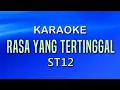 Download Lagu RASA YANG TERTINGGAL - ST12 | KARAOKE