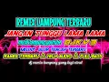 Lagu JANGAN TUNGGU LAMA LAMA || REMIX LAMPUNG TERBARU 2026 || IRAMA JALUR TENGAH TERBARU ‼️ MLYT 2026