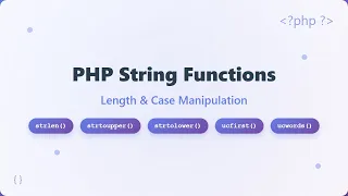 PHP String Functions for Beginners Length Case Manipulation Tutorial