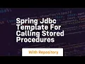 spring jdbc template for calling stored procedures