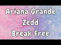 Download Lagu Ariana Grande - Break Free (Lyrics) ft. Zedd