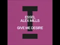 ESSEL, Alex Mills - Give Me Desire (Extended Mix) [TOOLROOM]