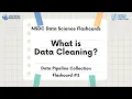 Data Science Pipeline Flashcard What is Data Cleaning