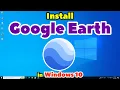How Install Google Earth in Windows 10 PC or Laptop - 2024