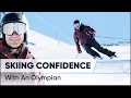 HOW TO SKI WITH CONFIDENCE WITH AN OLYMPIC SKIER Ice Steeps Fog and Slush