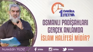 Osmanlı padişahları gerçek anlamda İslam halifesi midir?