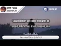 Download Lagu แปลเพลง Good Thing - Zedd \u0026 Kehlani