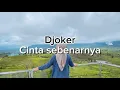 Download Lagu Lagu lirik Djoker - Cinta Sebenarnya