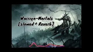 Download warriyo-mortals(slowed +reverb) with full song MP3