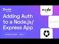Add Authentication to Existing Node Apps with Auth0 Express and Auth Series Part 2