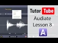 Audiate Tutorial - Lesson 8